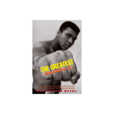 The Greatest: Muhammad Ali - by Walter Dean Myers (Paperback)