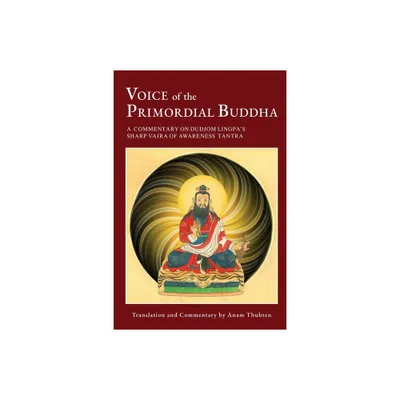 Voice of the Primordial Buddha - by Anam Thubten (Paperback)