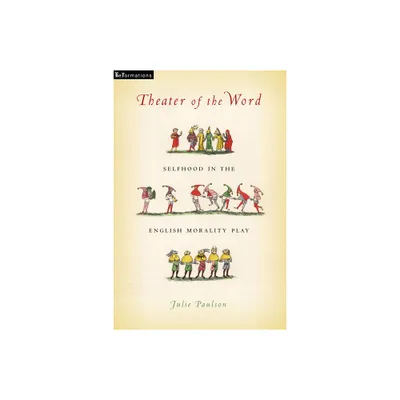 Theater of the Word - (Reformations: Medieval and Early Modern) by Julie Paulson (Paperback)