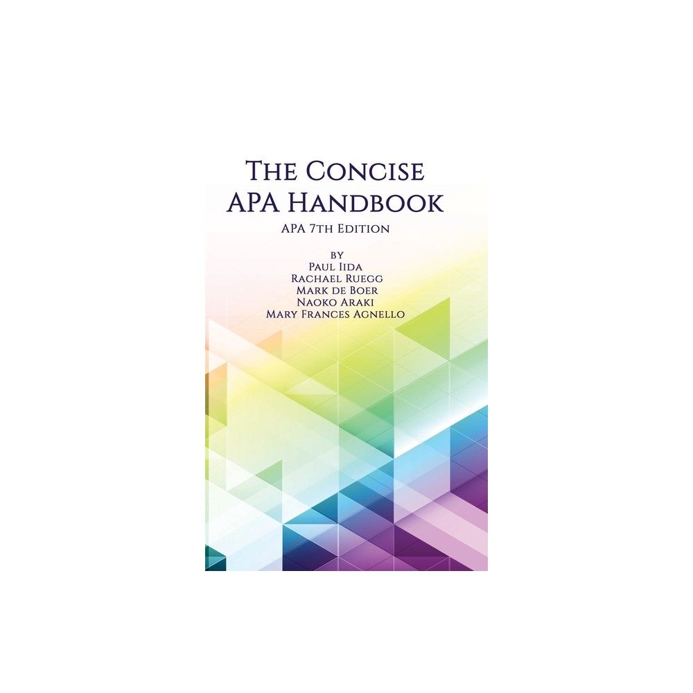 The Concise Apa Handbook Apa 7th Edition - By Paul Iida & Rachael