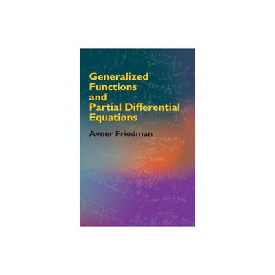 Generalized Functions and Partial Differential Equations - (Dover Books on Mathematics) by Avner Friedman (Paperback)