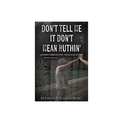 Dont Tell Me It Dont Mean Nuthin - by Reymond Jesionowski (Paperback)