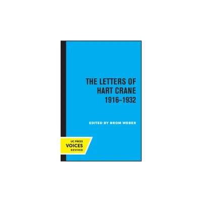 The Letters of Hart Crane, 1916-1932 - by Brom Weber (Paperback)