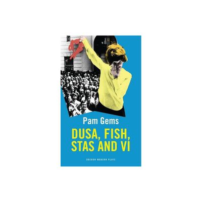 Dusa, Fish, Stas and Vi - (Oberon Modern Plays) by Pam Gems (Paperback)