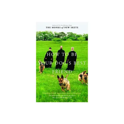 How to Be Your Dogs Best Friend - 2nd Edition by Monks of New Skete (Hardcover)