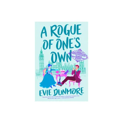 A Rogue of Ones Own - (League of Extraordinary Women) by Evie Dunmore (Paperback)