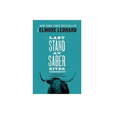 Last Stand at Saber River - by Elmore Leonard (Paperback)