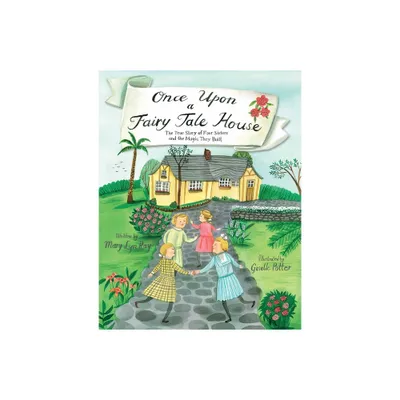 Once Upon a Fairy Tale House - by Mary Lyn Ray (Hardcover)