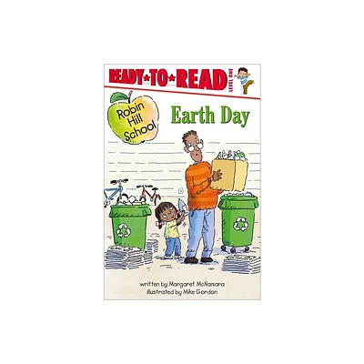 Earth Day - (Robin Hill School) by Margaret McNamara (Hardcover)