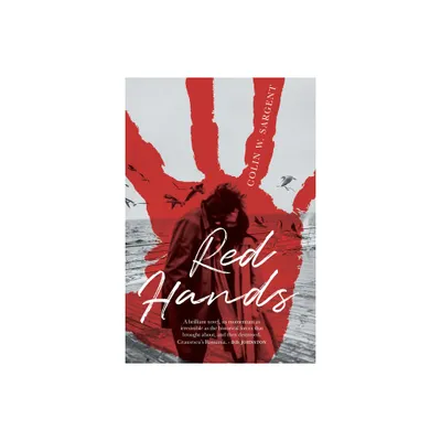 Red Hands - by Colin W Sargent (Paperback)