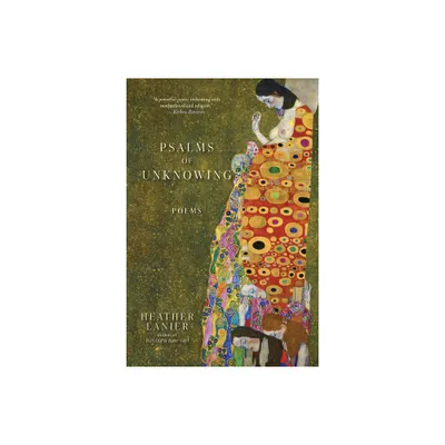 Psalms of Unknowing - by Heather Lanier (Paperback)