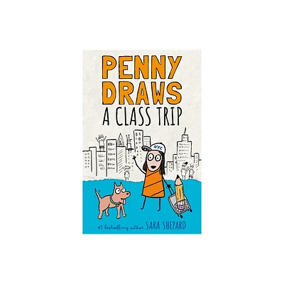 Penny Draws a Class Trip - by Sara Shepard (Hardcover)