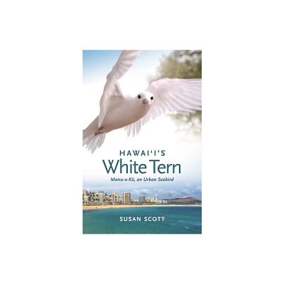 Hawaiis White Tern - by Susan Scott (Paperback)