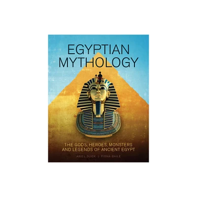 Egyptian Mythology - by Ariel Slick & Fiona Baile (Hardcover)