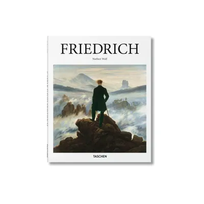 Friedrich - (Basic Art) by Norbert Wolf (Hardcover)