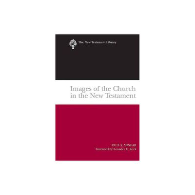 Images of the Church in the New Testament - (New Testament Library) by Paul Sevier Minear (Paperback)