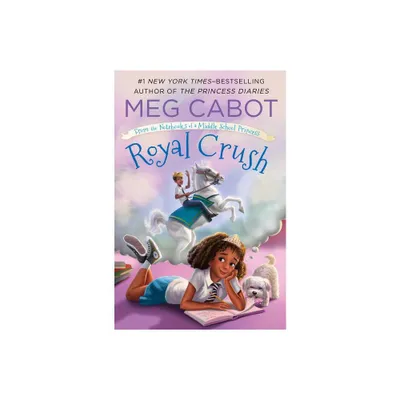 Royal Crush - (From the Notebooks of a Middle School Princess) by Meg Cabot (Paperback)