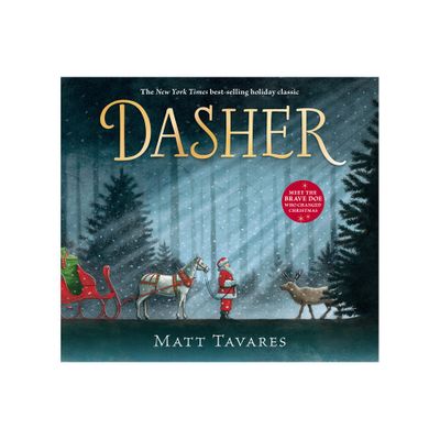 Dasher : How a Brave Little Doe Changed Christmas Forever - by Matt Tavares (School And Library)