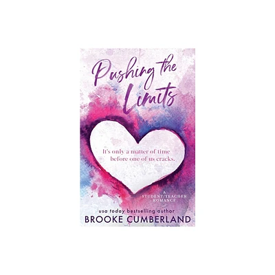 Pushing the Limits (Alternate Special Edition Cover) - by Brooke Cumberland (Paperback)