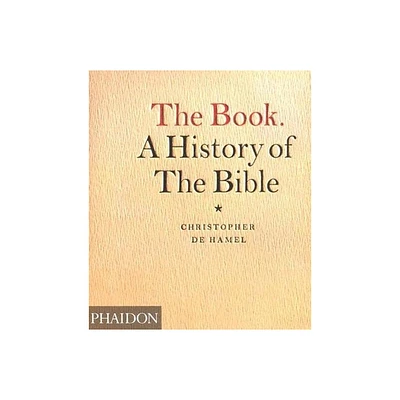 The Book. a History of the Bible - by Christopher de Hamel (Paperback)