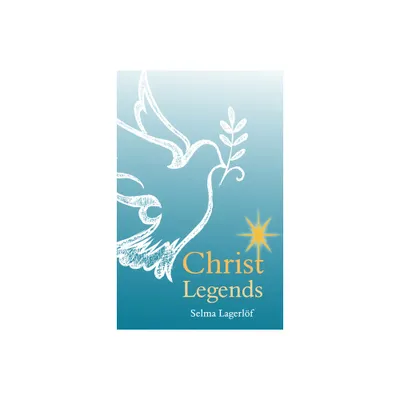 Christ Legends - 5th Edition by Selma Lagerlf (Paperback)