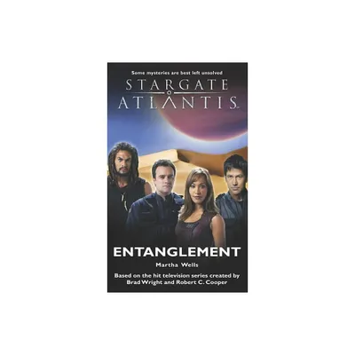 STARGATE ATLANTIS Entanglement - (Sga) by Martha Wells (Paperback)