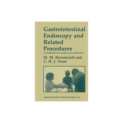 Gastrointestinal Endoscopy and Related Procedures - by Morag M Ravenscroft & Charles H J Swan (Paperback)