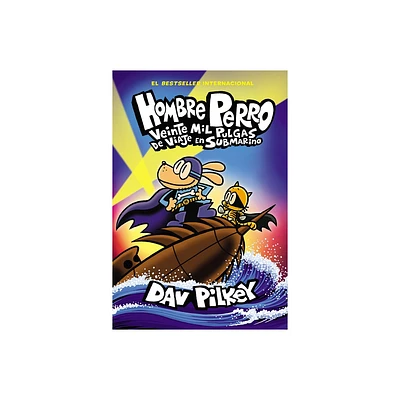 Hombre Perro: Veinte Mil Pulgas de Viaje En Submarino (Dog Man: Twenty Thousand Fleas Under the Sea) - by Dav Pilkey (Hardcover)