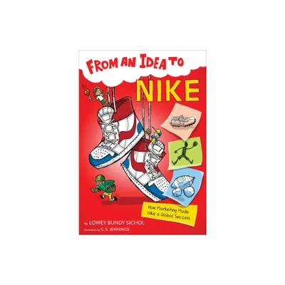 From an Idea to Nike - by Lowey Bundy Sichol (Paperback)