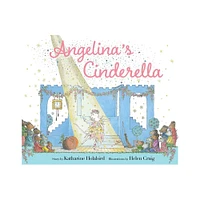 Angelinas Cinderella - (Angelina Ballerina) by Katharine Holabird (Hardcover)