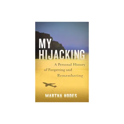 My Hijacking - by Martha Hodes (Hardcover)