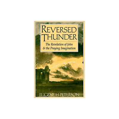 Reversed Thunder - by Eugene H Peterson (Paperback)