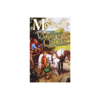 White Order - (Saga of Recluce) by L E Modesitt (Paperback)