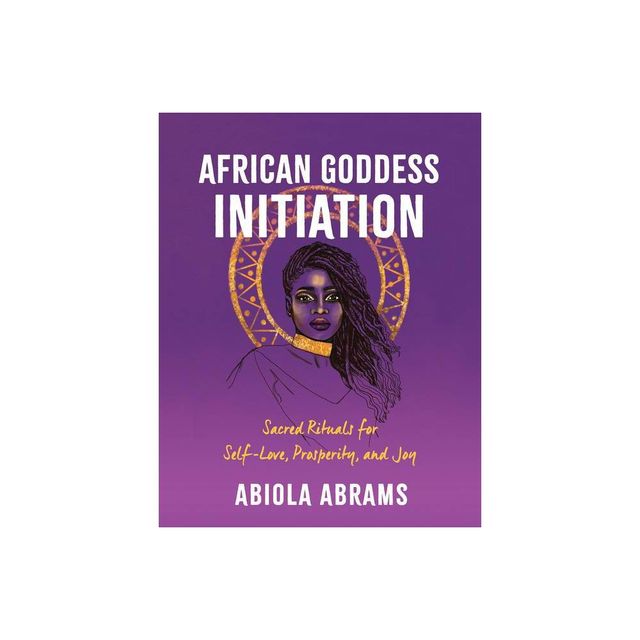 African Goddess Initiation - by Abiola Abrams (Paperback)