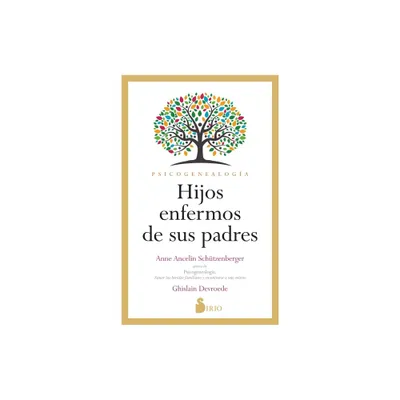 Hijos Enfermos de Sus Padres - by Anne Anceline Schtzenberger (Paperback)