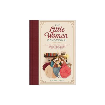 The Little Women Devotional - by Rachel Dodge (Hardcover)