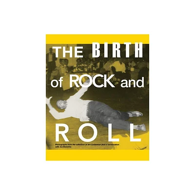 The Birth of Rock and Roll - by Jim Linderman (Hardcover)