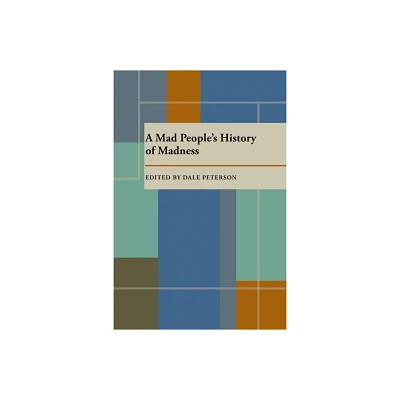 A Mad Peoples History of Madness - (Contemporary Community Health) by Dale Peterson (Paperback)