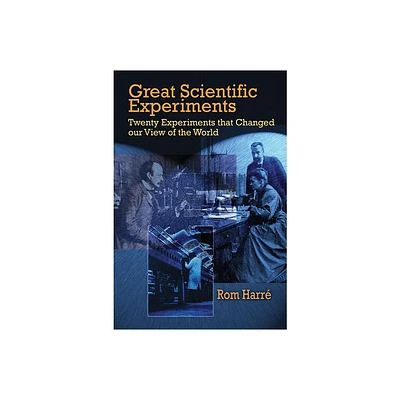 Great Scientific Experiments - by Rom Harre (Paperback)