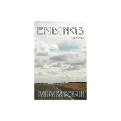 Endings (Softcover) - by Barbara Bergin (Paperback)