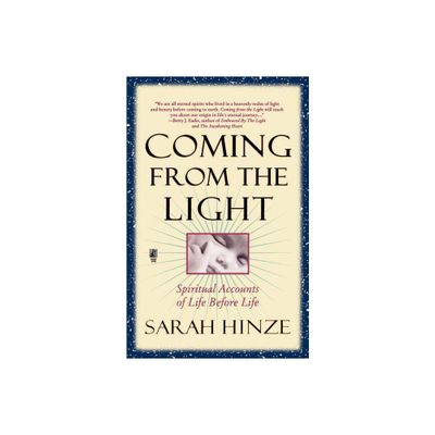 Coming from the Light - by Sarah Hinze (Paperback)