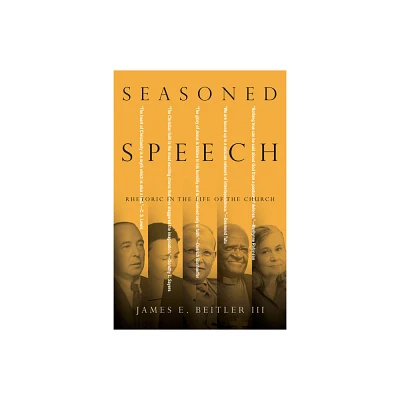 Seasoned Speech - by James E Beitler (Paperback)