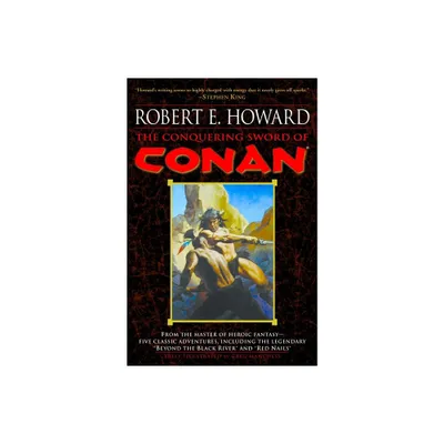 The Conquering Sword of Conan - (Conan the Barbarian) by Robert E Howard (Paperback)