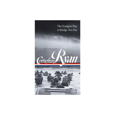 Cornelius Ryan: The Longest Day (D-Day June 6, 1944), a Bridge Too Far (Loa #318) - (Hardcover)