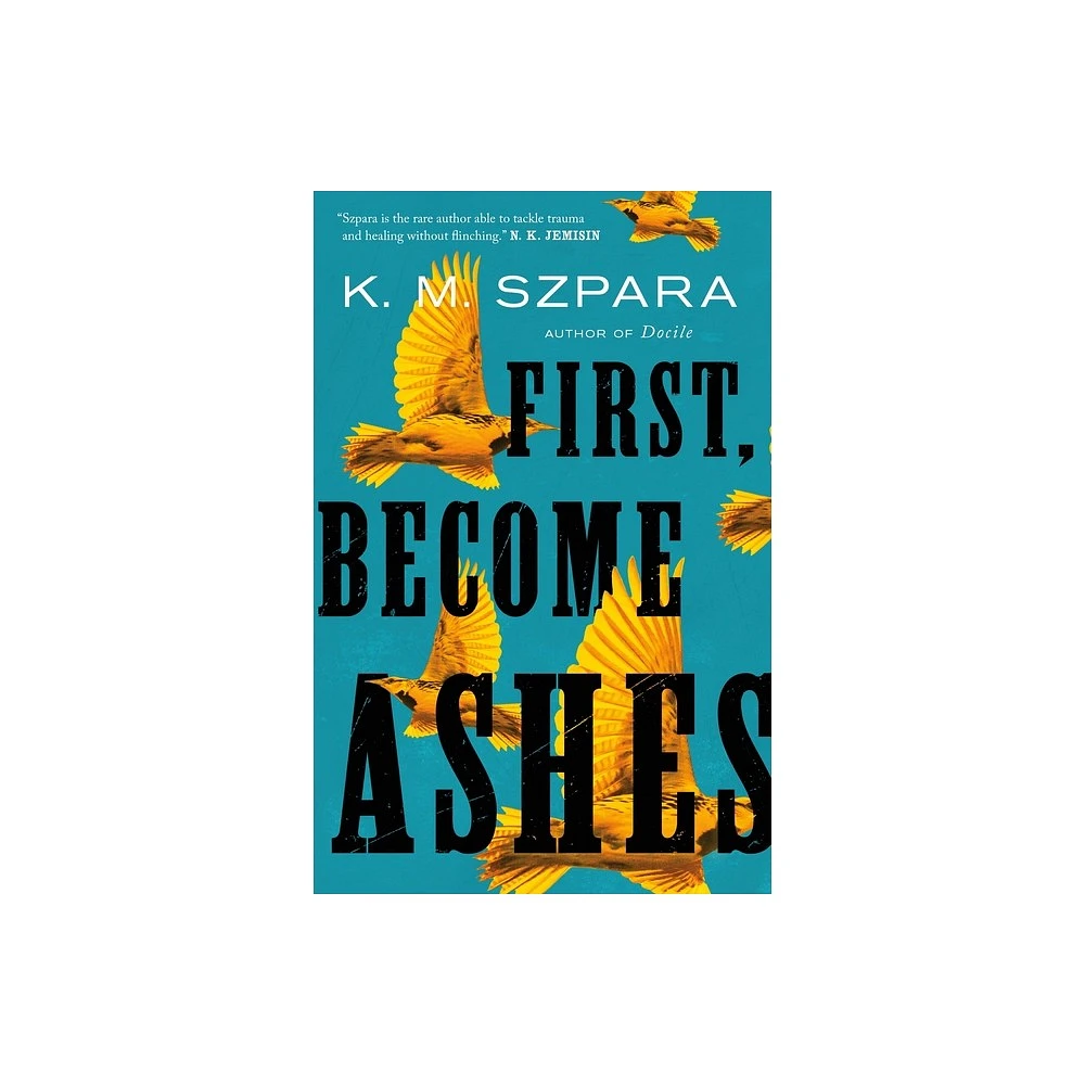 First, Become Ashes - by K M Szpara (Paperback)