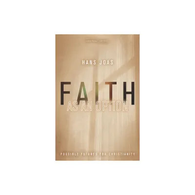 Faith as an Option - (Cultural Memory in the Present) by Hans Joas (Paperback)