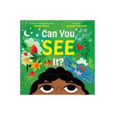 Can You See It? - (Sensing Your World) by Susan Verde (Hardcover)