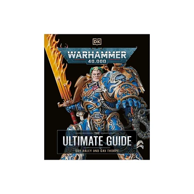 Warhammer 40,000 the Ultimate Guide - by Gavin Thorpe & Guy Haley (Hardcover)