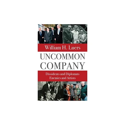 Uncommon Company - by William H Luers (Hardcover)