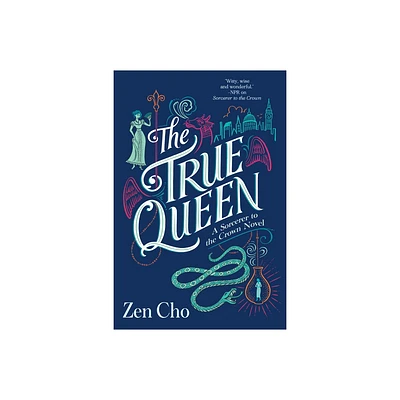 The True Queen - (Sorcerer to the Crown Novel) by Zen Cho (Paperback)